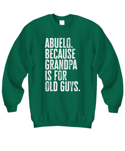 Abuelo New Grandpa Fathers Day Grandfather Funny Sweatshirt, Sweater Shirt, Gifts, Jumper, Unique Gag Idea, Men