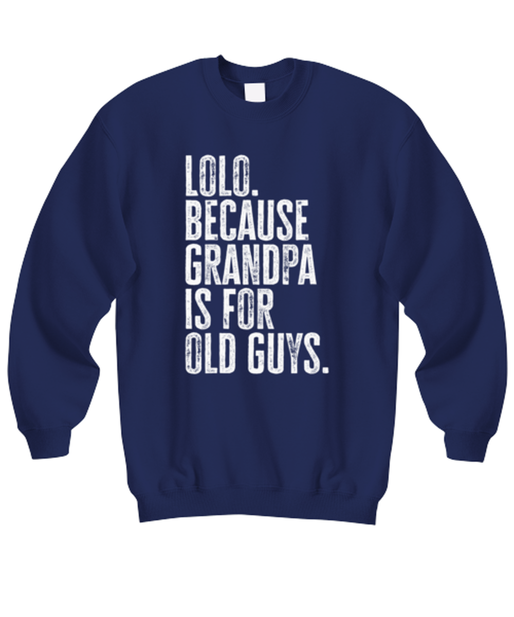 Lolo New Grandpa Fathers Day Grandfather Funny Sweatshirt, Sweater Shirt, Gifts, Jumper, Unique Gag Idea, Men