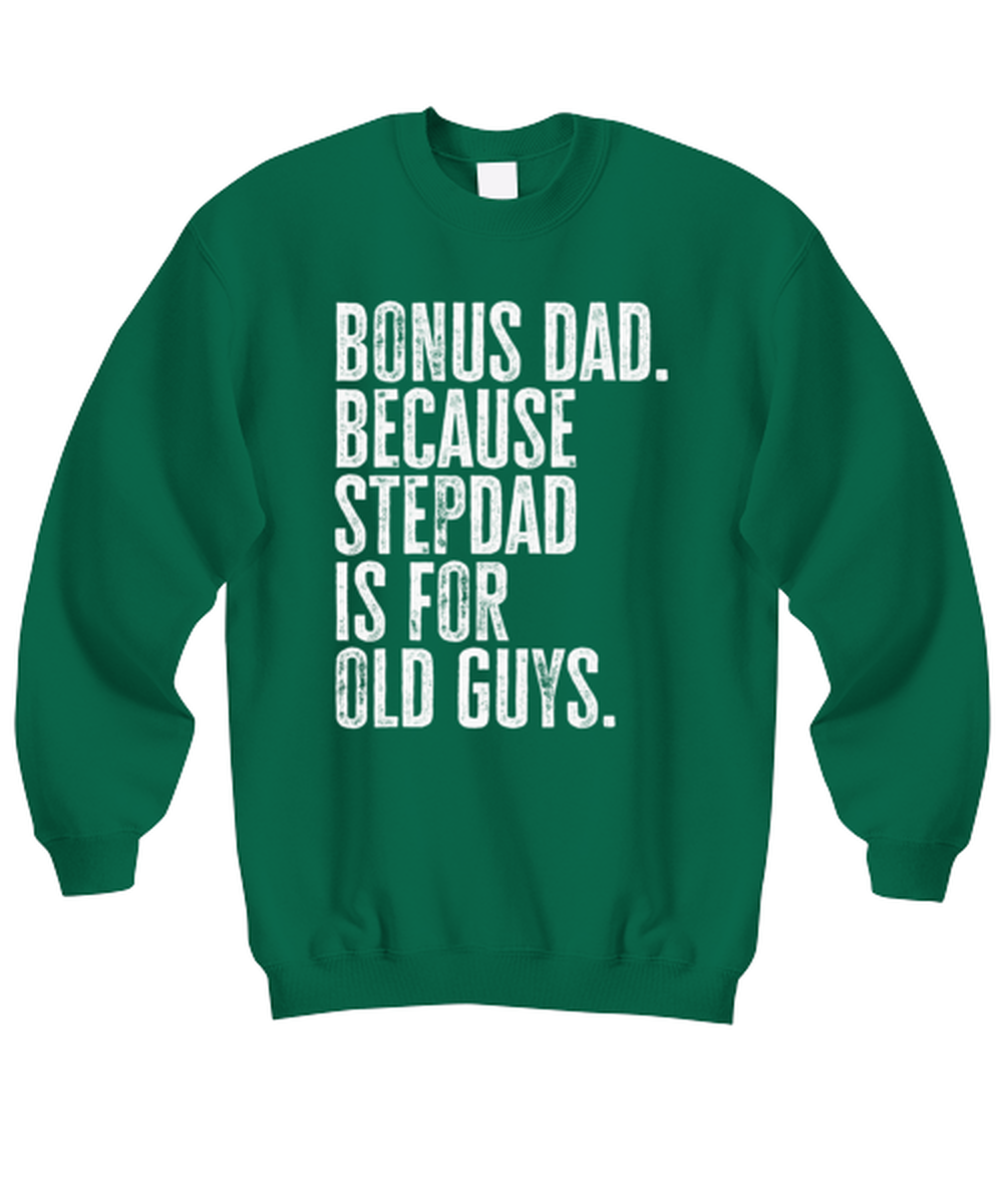 Bonus Dad New Step Dad Stepdad Stepfather Fathers Day Funny Sweatshirt, Sweater Shirt, Gifts, Jumper, Unique Gag Idea, Men