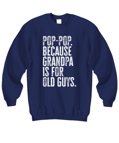 Pop Pop New Grandpa Fathers Day Grandfather Funny Sweatshirt, Sweater Shirt, Gifts, Jumper, Unique Gag Idea, Men