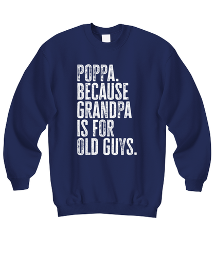 Poppa New Grandpa Fathers Day Grandfather Funny Sweatshirt, Sweater Shirt, Gifts, Jumper, Unique Gag Idea, Men