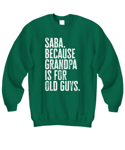 Saba New Grandpa Fathers Day Grandfather Funny Sweatshirt, Sweater Shirt, Gifts, Jumper, Unique Gag Idea, Men