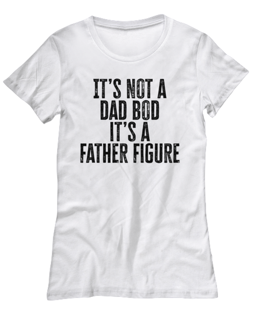 Dad Bod Fathers Day Daddy Papa Papi Funny Womens T Shirt, Gifts, Ladies Tshirt, Tee, Unique Gag Idea, Men Women