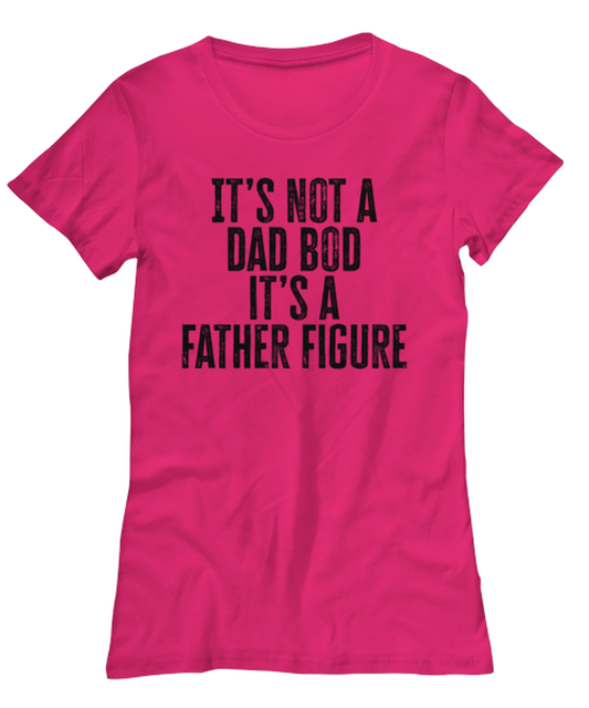 Dad Bod Fathers Day Daddy Papa Papi Funny Womens T Shirt, Gifts, Ladies Tshirt, Tee, Unique Gag Idea, Men Women