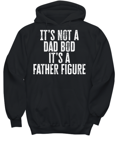 Dad Bod Fathers Day Daddy Papa Papi Funny Hoodie, Gifts, Hooded Sweatshirt, Sweater Shirt, Unique Gag Idea, Men Women