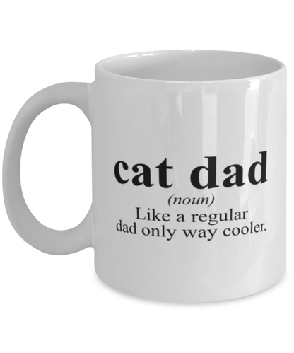 Cat Dad Fathers Day Feline Lover for Boyfriend Husband Funny Coffee Mug, Gifts, Cup, Office Home Decor, Unique Gag Idea, Men Women