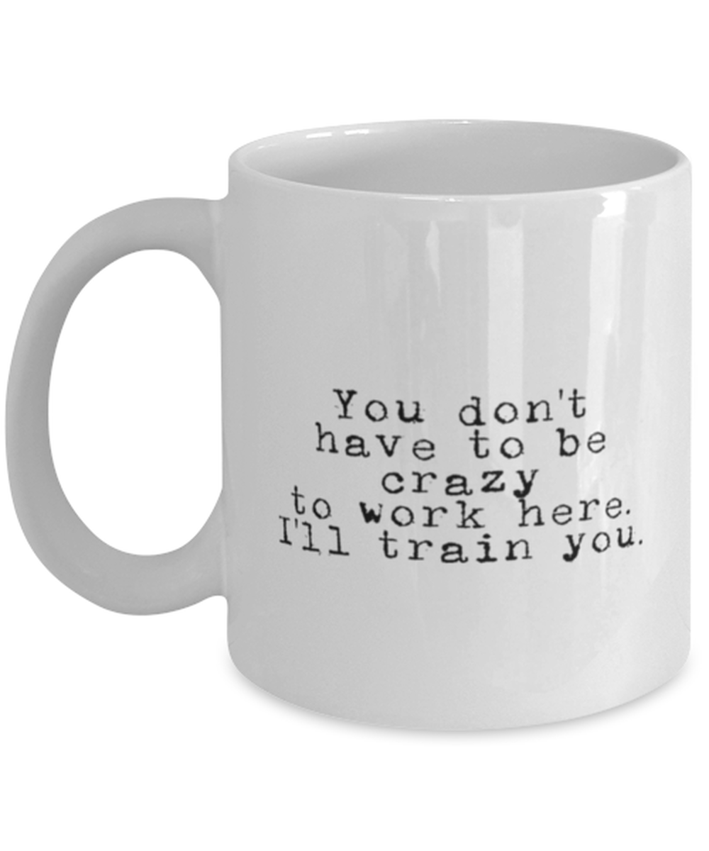 Coworker Staff Trainer Work Wife Work Bestie Funny Mug, Gifts, Coffee Cup, Home Office Decor, Unique Gag Idea, Him Her