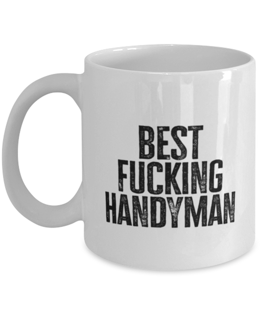 Handyman Carpenter Handy Man Funny Mug, Gifts, Coffee Cup, Home Office Decor, Unique Gag Idea, Him Her