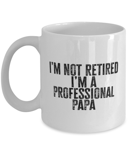 Retired Papa Retirement Grandpa Dad Fathers Day Husband Funny Mug, Gifts, Coffee Cup, Home Office Decor, Unique Gag Idea, Him Her