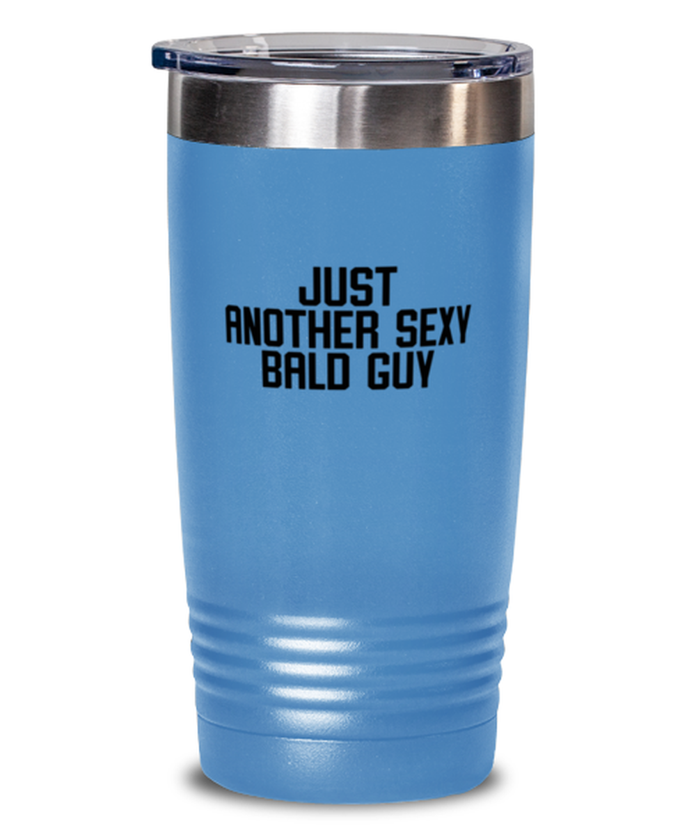 Bald Headed Sexy Guy Man Uncle Brother Husband Dad Grandpa Funny Tumbler, Gifts, Travel Coffee Cup, Home Office Decor, Unique Gag Idea, Him Her