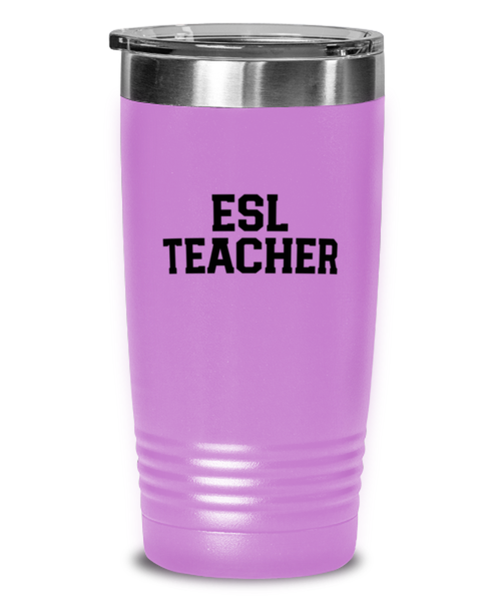 ESL Teacher Funny Tumbler, Gifts, Travel Coffee Cup, Home Office Decor, Unique Gag Idea, Him Her