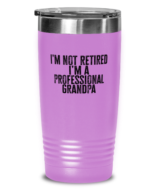 Retired Grandpa Retirement Dad Fathers Day Husband Funny Tumbler, Gifts, Travel Coffee Cup, Home Office Decor, Unique Gag Idea, Him Her