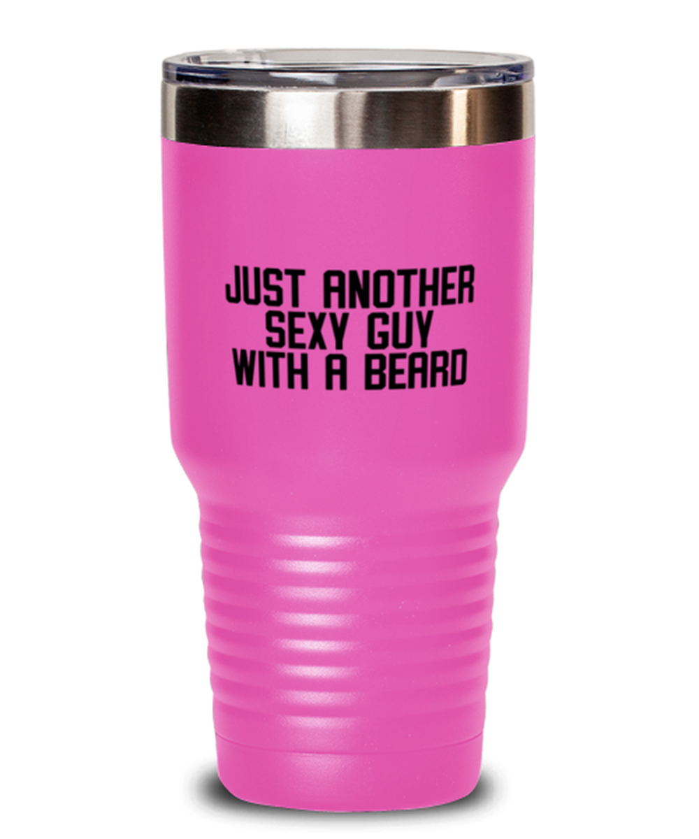 Beard Bearded Sexy Guy Man Uncle Brother Husband Dad Grandpa Funny Tumbler, Gifts, Travel Coffee Cup, Home Office Decor, Unique Gag Idea, Him Her