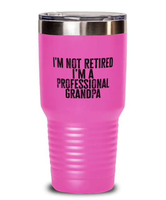 Retired Grandpa Retirement Dad Fathers Day Husband Funny Tumbler, Gifts, Travel Coffee Cup, Home Office Decor, Unique Gag Idea, Him Her