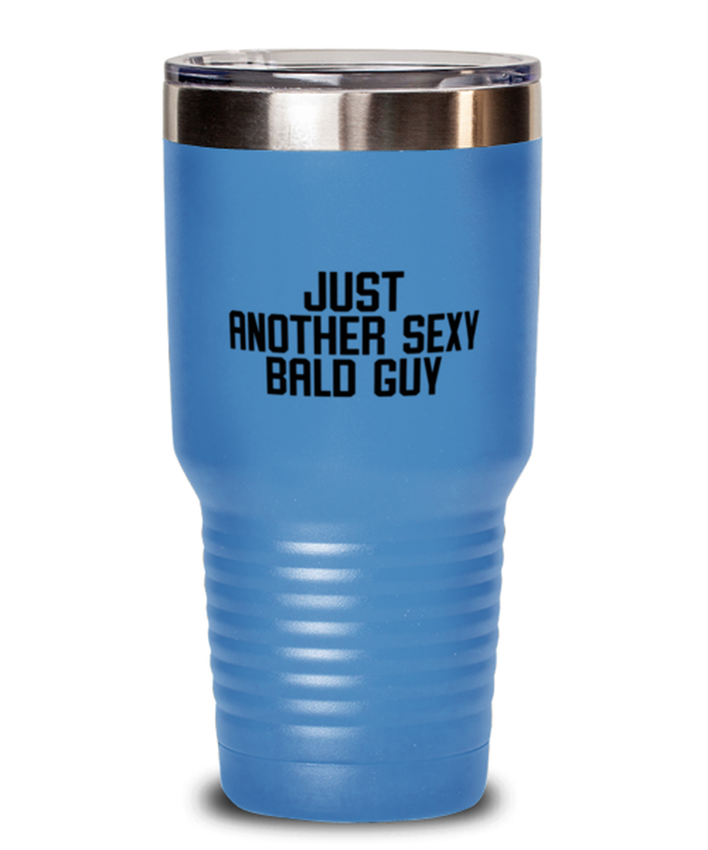 Bald Headed Sexy Guy Man Uncle Brother Husband Dad Grandpa Funny Tumbler, Gifts, Travel Coffee Cup, Home Office Decor, Unique Gag Idea, Him Her