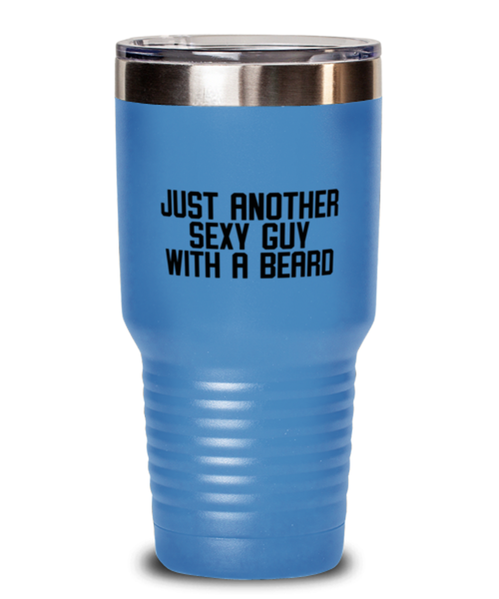 Beard Bearded Sexy Guy Man Uncle Brother Husband Dad Grandpa Funny Tumbler, Gifts, Travel Coffee Cup, Home Office Decor, Unique Gag Idea, Him Her