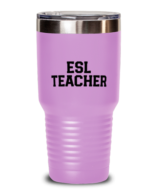 ESL Teacher Funny Tumbler, Gifts, Travel Coffee Cup, Home Office Decor, Unique Gag Idea, Him Her