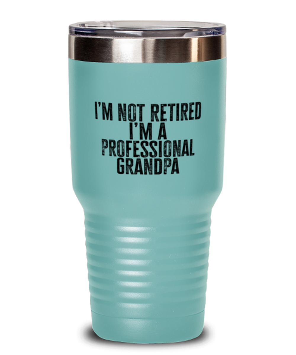 Retired Grandpa Retirement Dad Fathers Day Husband Funny Tumbler, Gifts, Travel Coffee Cup, Home Office Decor, Unique Gag Idea, Him Her