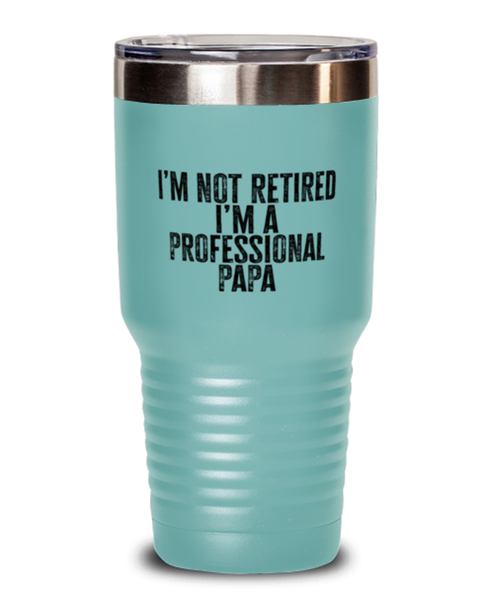 Retired Papa Retirement Grandpa Dad Fathers Day Husband Funny Tumbler, Gifts, Travel Coffee Cup, Home Office Decor, Unique Gag Idea, Him Her