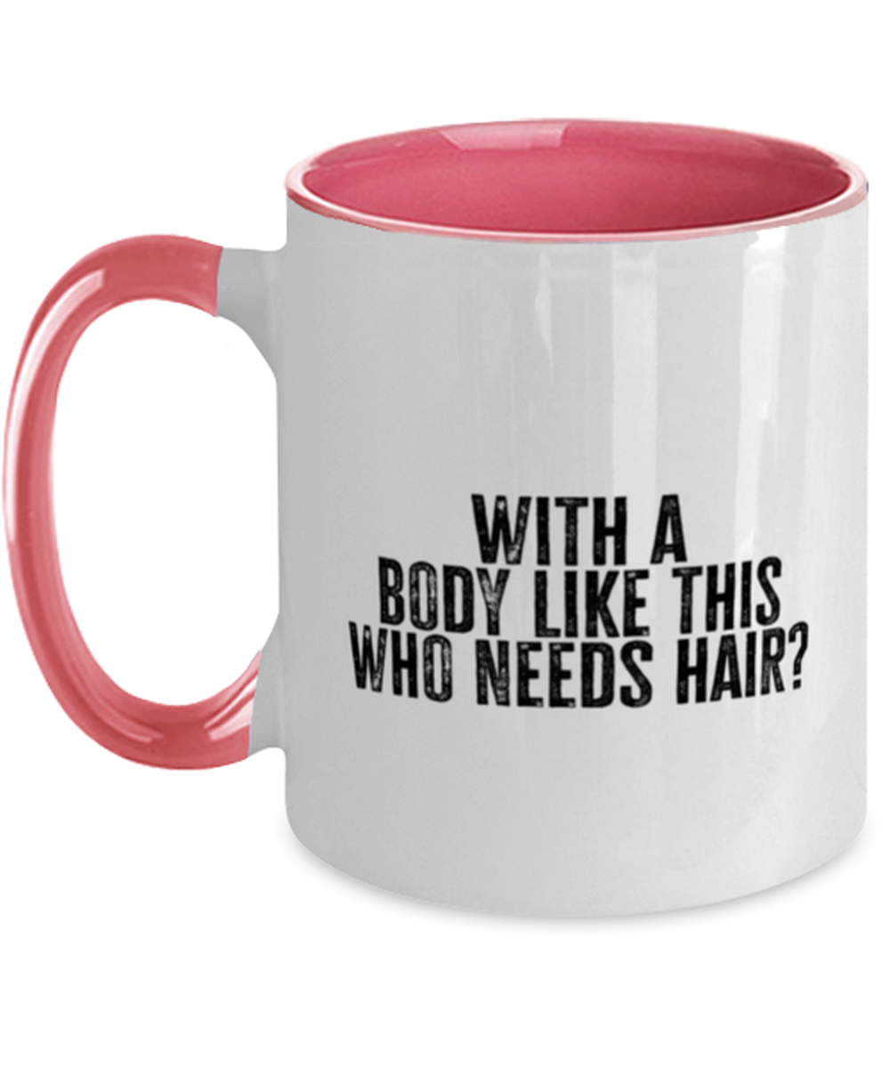 Bald Headed Sexy Guy Man Husband Uncle Brother Husband Dad Grandpa Funny Mug, Gifts, Coffee Cup, Home Office Decor, Unique Gag Idea, Him Her