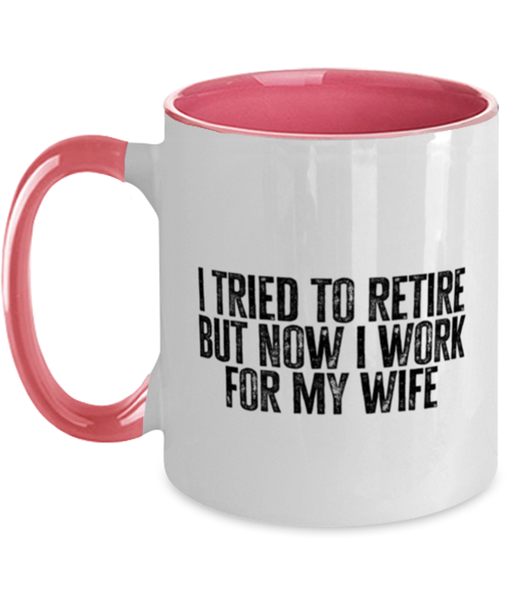 Retirement Retired Husband from Wife Dad Grandpa Funny Mug, Gifts, Coffee Cup, Home Office Decor, Unique Gag Idea, Him Her