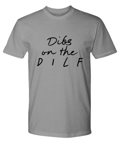 DILF for Wife Mom Wifey Funny T Shirt, Gifts, Tshirt, Tee, Unique Gag Idea, Him Her