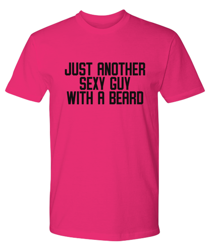 Beard Bearded Sexy Guy Man Uncle Brother Husband Dad Grandpa Funny T Shirt, Gifts, Tshirt, Tee, Unique Gag Idea, Him Her