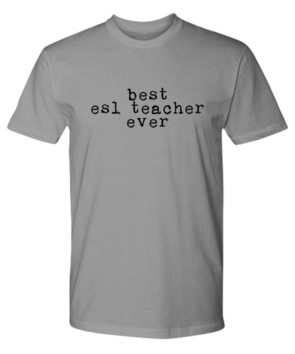 ESL Teacher  Funny T Shirt, Gifts, Tshirt, Tee, Unique Gag Idea, Him Her