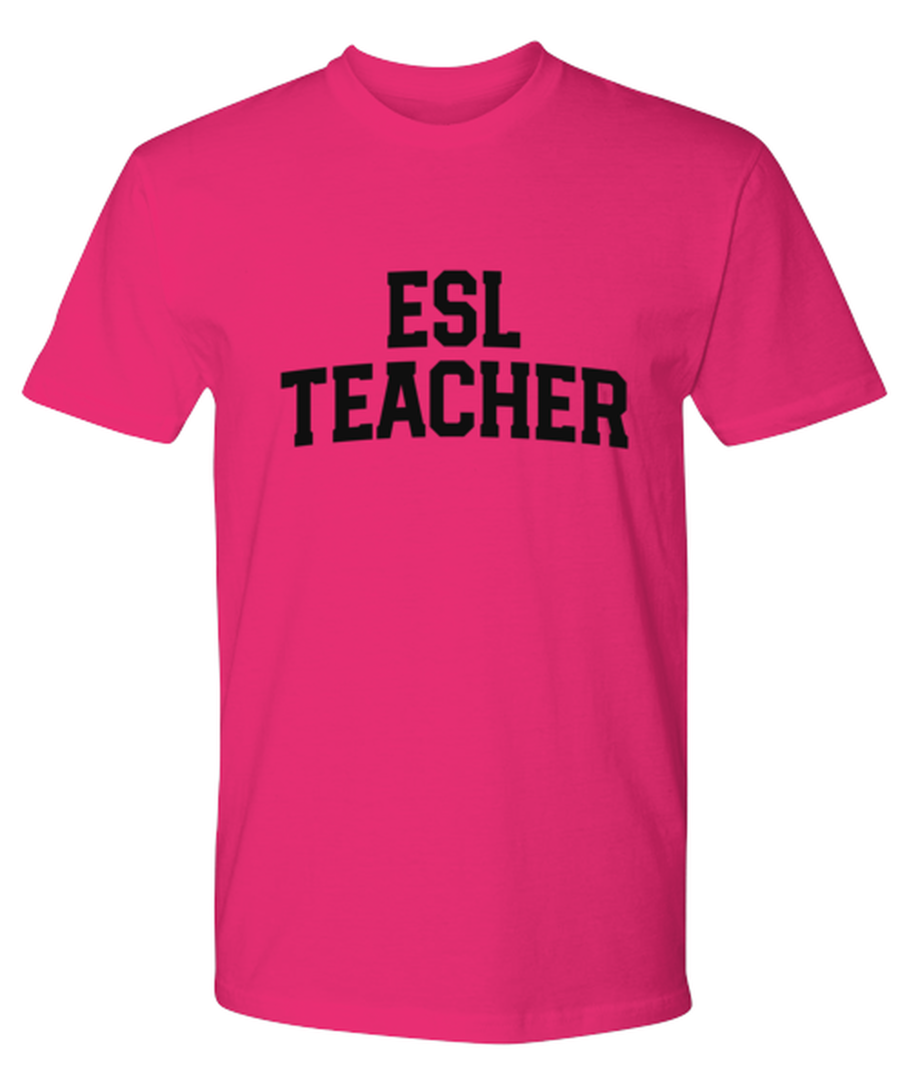 ESL Teacher Funny T Shirt, Gifts, Tshirt, Tee, Unique Gag Idea, Him Her