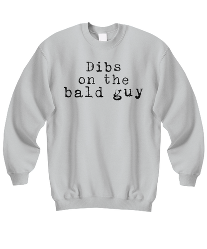 Bald Headed Guy Wife Girlfriend Boyfriend Husband Dad Grandpa Funny Sweatshirt, Gifts, Sweater Shirt, Jumper, Unique Gag Idea, Him Her