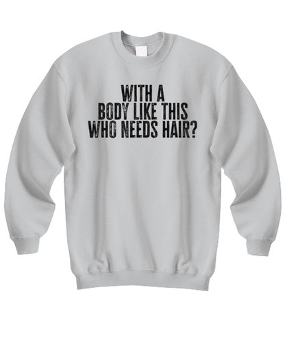 Bald Headed Sexy Guy Man Husband Uncle Brother Husband Dad Grandpa Funny Sweatshirt, Gifts, Sweater Shirt, Jumper, Unique Gag Idea, Him Her