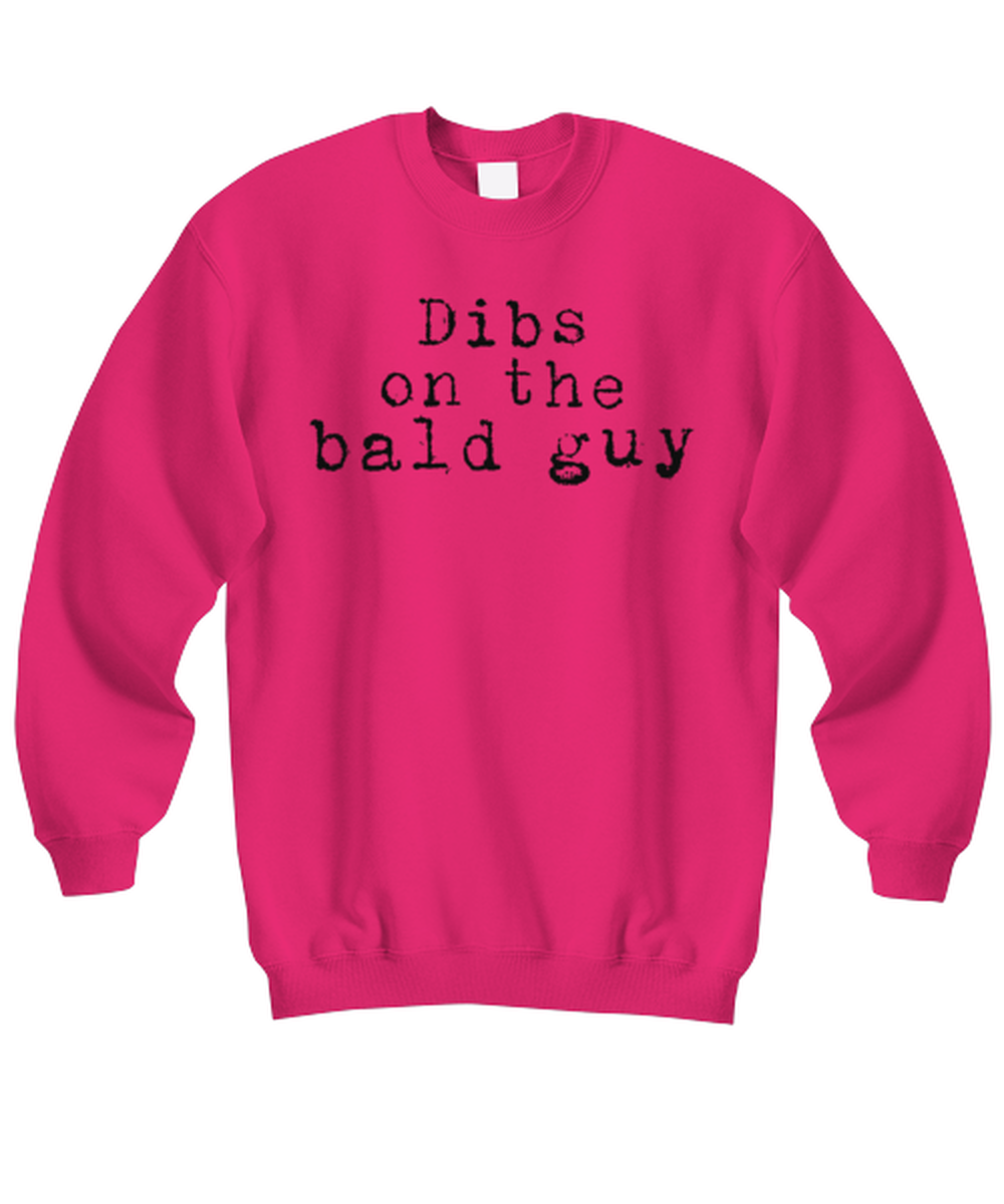 Bald Headed Guy Wife Girlfriend Boyfriend Husband Dad Grandpa Funny Sweatshirt, Gifts, Sweater Shirt, Jumper, Unique Gag Idea, Him Her