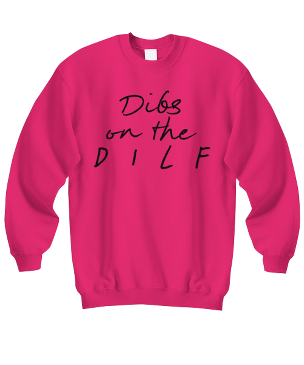 DILF for Wife Mom Wifey Funny Sweatshirt, Gifts, Sweater Shirt, Jumper, Unique Gag Idea, Him Her