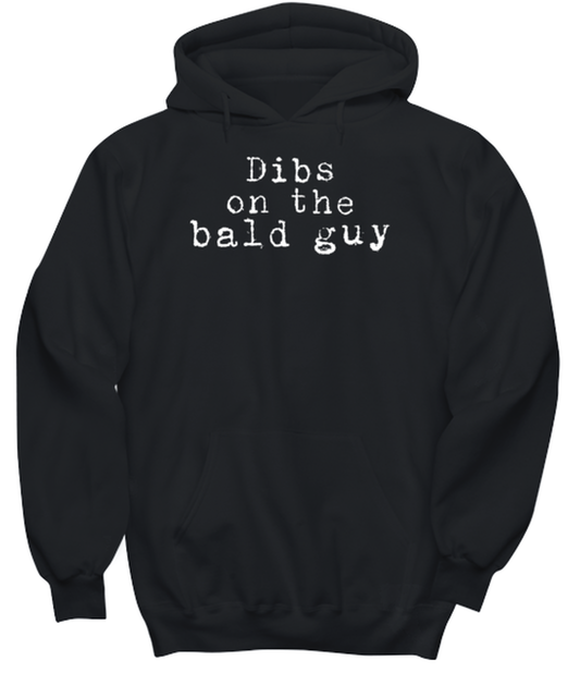 Bald Headed Guy Wife Girlfriend Boyfriend Husband Dad Grandpa Funny Hoodie, Gifts, Hooded Sweater, Unique Gag Idea, Him Her