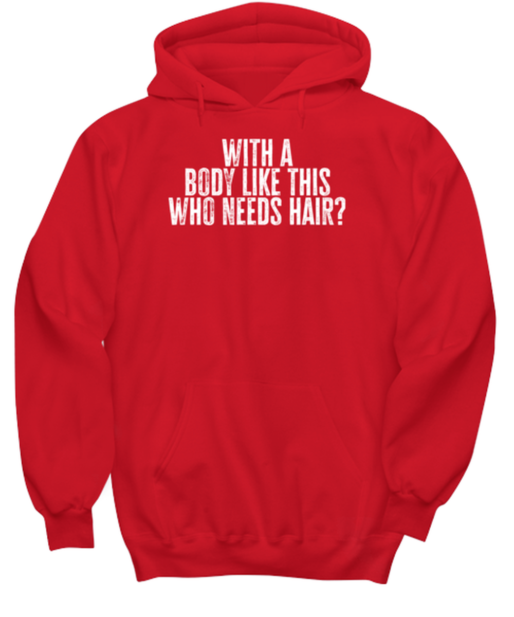 Bald Headed Sexy Guy Man Husband Uncle Brother Husband Dad Grandpa Funny Hoodie, Gifts, Hooded Sweater, Unique Gag Idea, Him Her