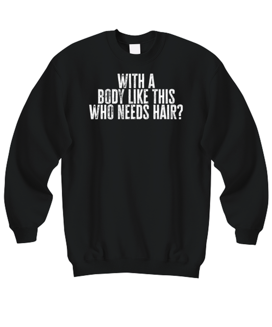 Bald Headed Sexy Guy Man Husband Uncle Brother Husband Dad Grandpa Funny Sweatshirt, Gifts, Sweater Shirt, Jumper, Unique Gag Idea, Him Her