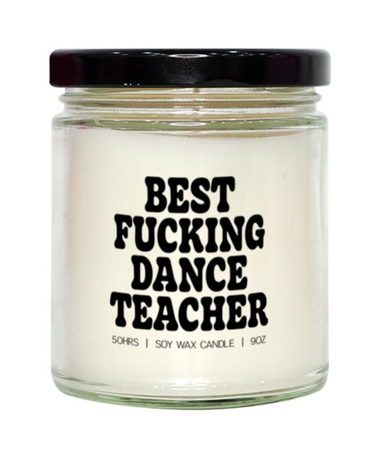 Dance Teacher Dancer Best Ever Thank You Candle, Gifts, Home Office Decor, Unique Gag Idea, Him Her