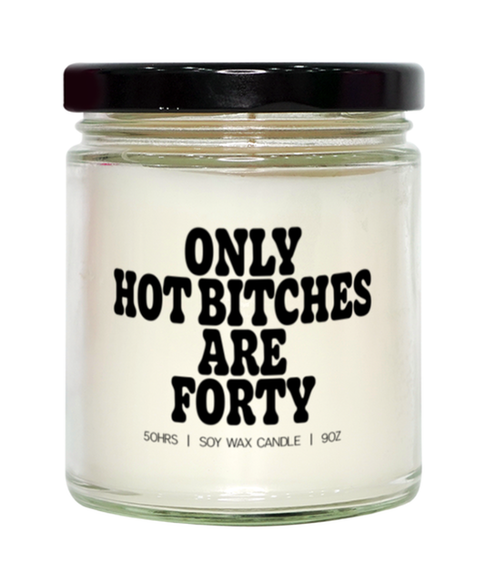 40th Birthday 40 Years Old Hot Bitches Candle, Gifts, Home Office Decor, Unique Gag Idea, Him Her