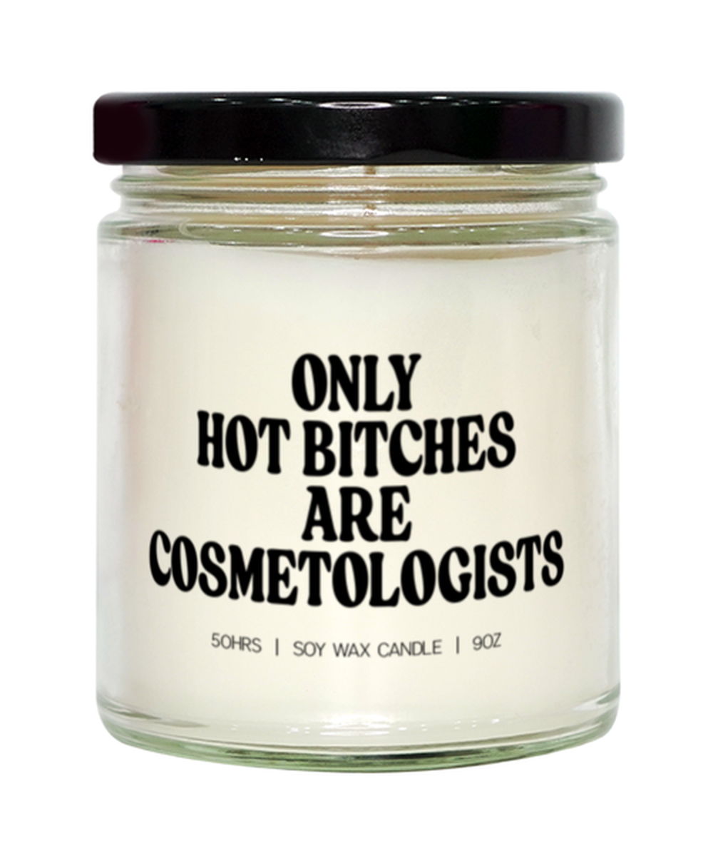 Cosmetologist Cosmetology Grad Graduation Hot Bitches Candle, Gifts, Home Office Decor, Unique Gag Idea, Him Her