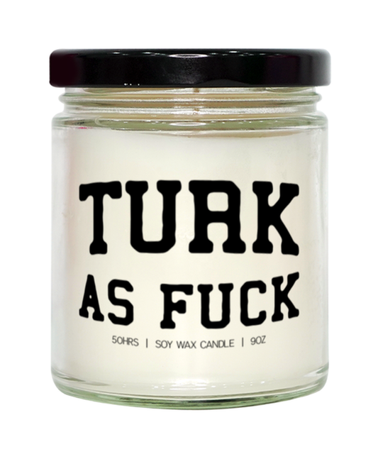 Turk Turkey Turkish As Fuck Pride Candle, Gifts, Home Office Decor, Unique Gag Idea, Him Her