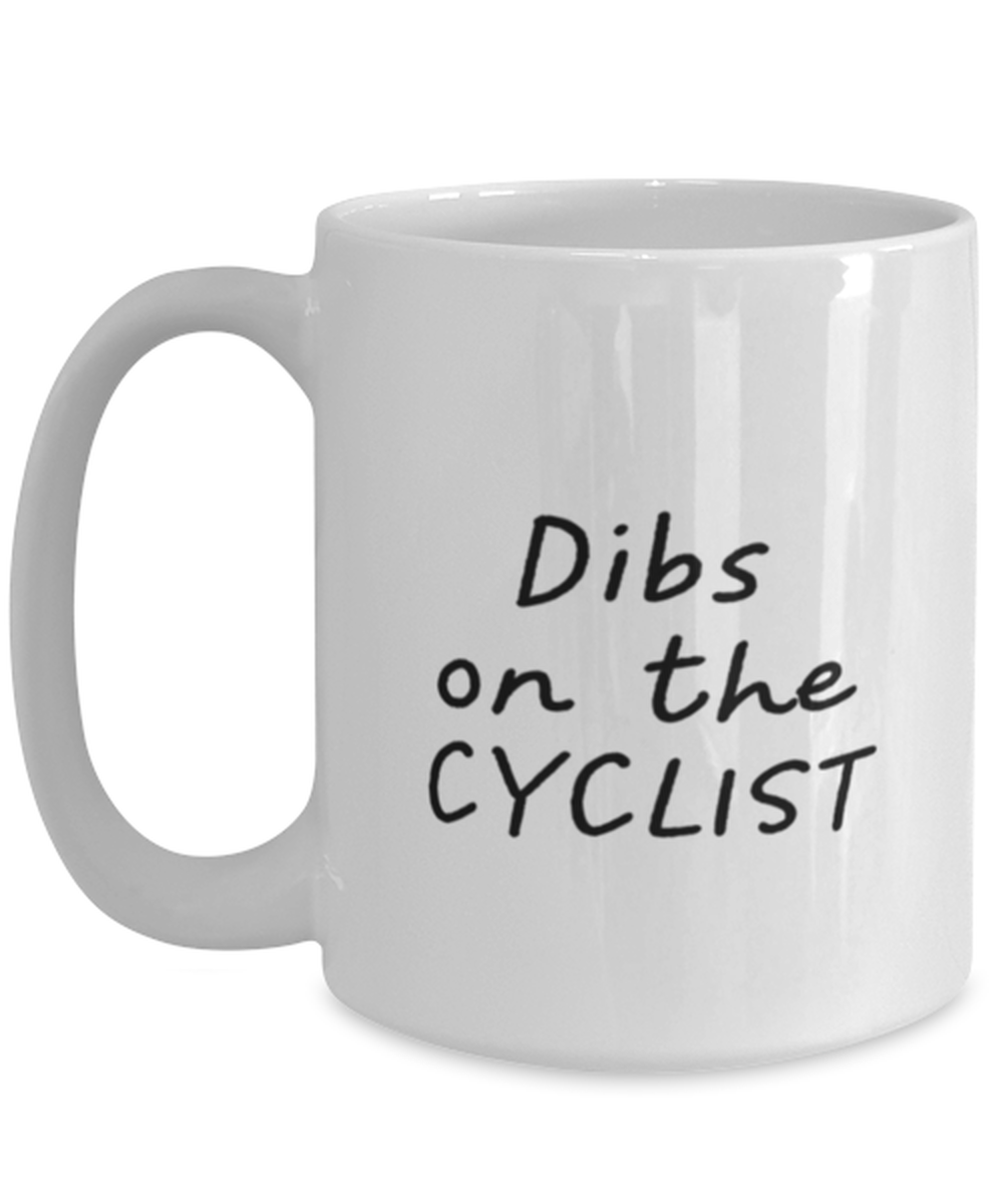 Cyclist Cycling Wife Girlfriend Husband Boyfriend Mug, Gifts, Home Office Decor, Coffee Cup, Unique Gag Idea, Him Her