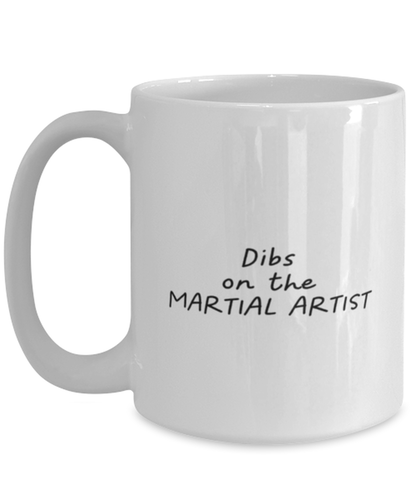 Martial Arts Artist Wife Girlfriend Husband Boyfriend Mug, Gifts, Home Office Decor, Coffee Cup, Unique Gag Idea, Him Her