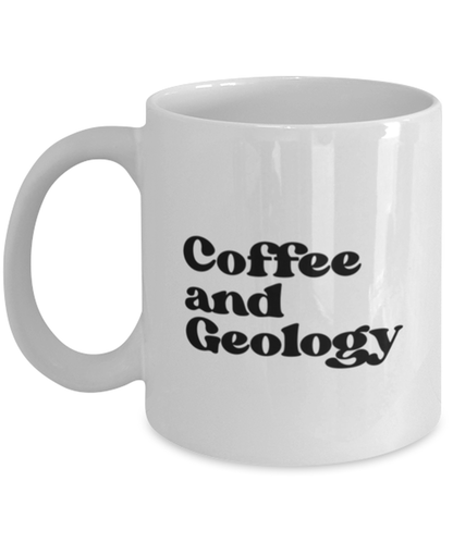 Geology Geologist Rock Collector Mug, Gifts, Home Office Decor, Coffee Cup, Unique Gag Idea, Him Her