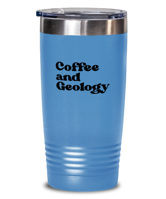 Geology Geologist Rock Collector Travel Mug, Gifts, Tumbler, Home Office Decor, Coffee Cup, Unique Gag Idea, Him Her