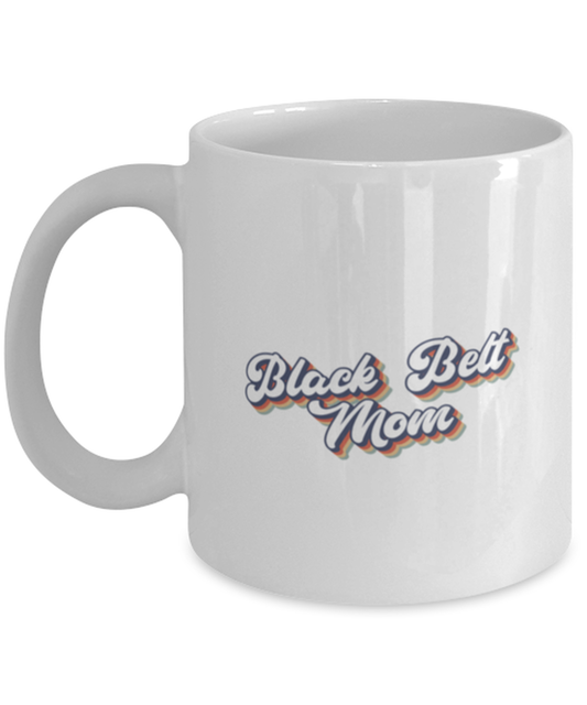 Black Belt Mom 1970s Karate 70s Mug, Gifts, Home Office Decor, Coffee Cup, Unique Gag Idea, Him Her