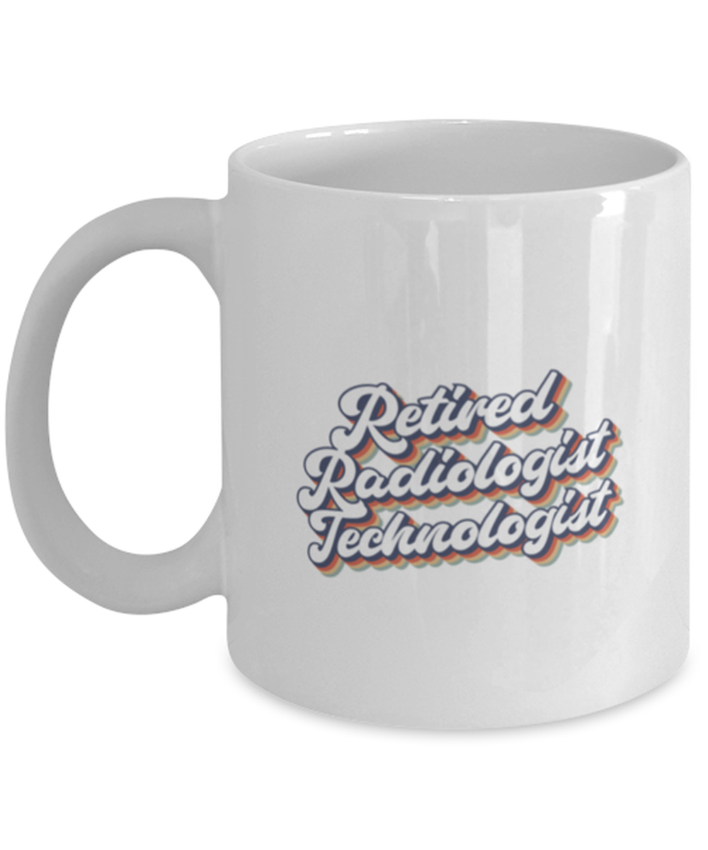 Retired Radiologic Technologist 1970s Xray Rad Tech 70s Mug, Gifts, Home Office Decor, Coffee Cup, Unique Gag Idea, Him Her