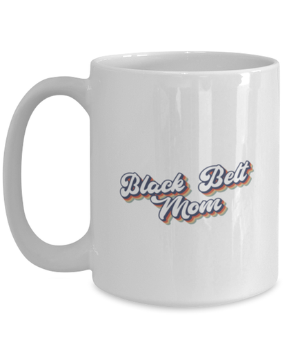 Black Belt Mom 1970s Karate 70s Mug, Gifts, Home Office Decor, Coffee Cup, Unique Gag Idea, Him Her