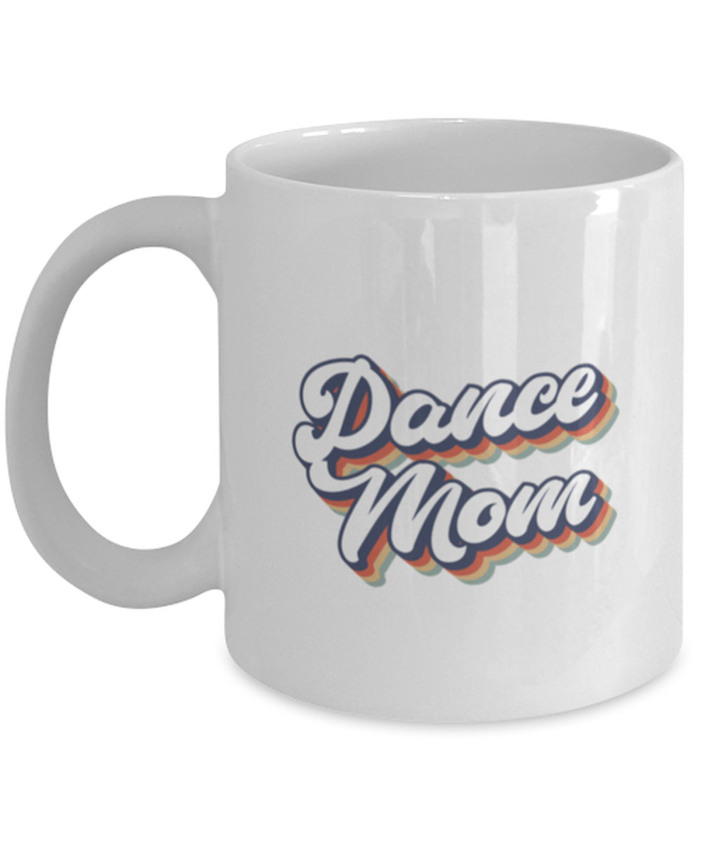 Dance Mom 70s 1970s Mug, Gifts, Home Office Decor, Coffee Cup, Unique Gag Idea, Him Her