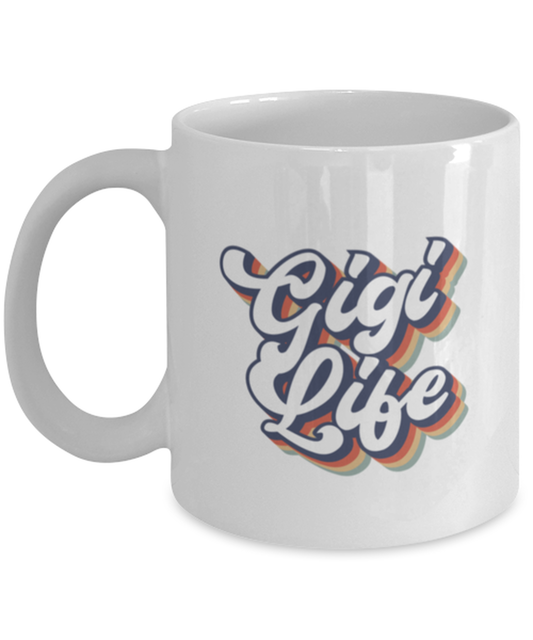 Gigi Life Mug, Gifts, Home Office Decor, Coffee Cup, Unique Gag Idea, Him Her