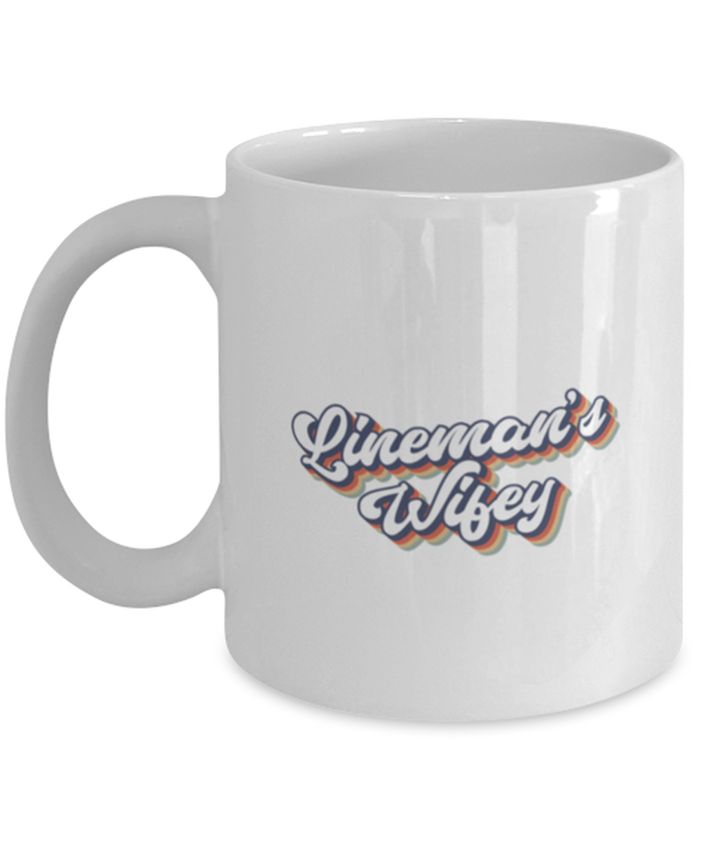 Lineman Wife 70s 1970s Engagement Wedding Wifey Fiance Mug, Gifts, Home Office Decor, Coffee Cup, Unique Gag Idea, Him Her